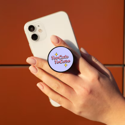 Too Cute to Care Popsocket