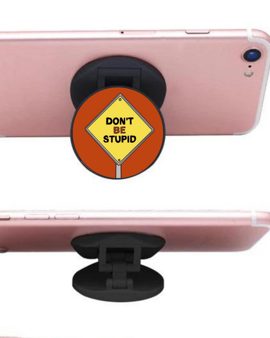 Don't be Stupid Collapsible Phone Holder